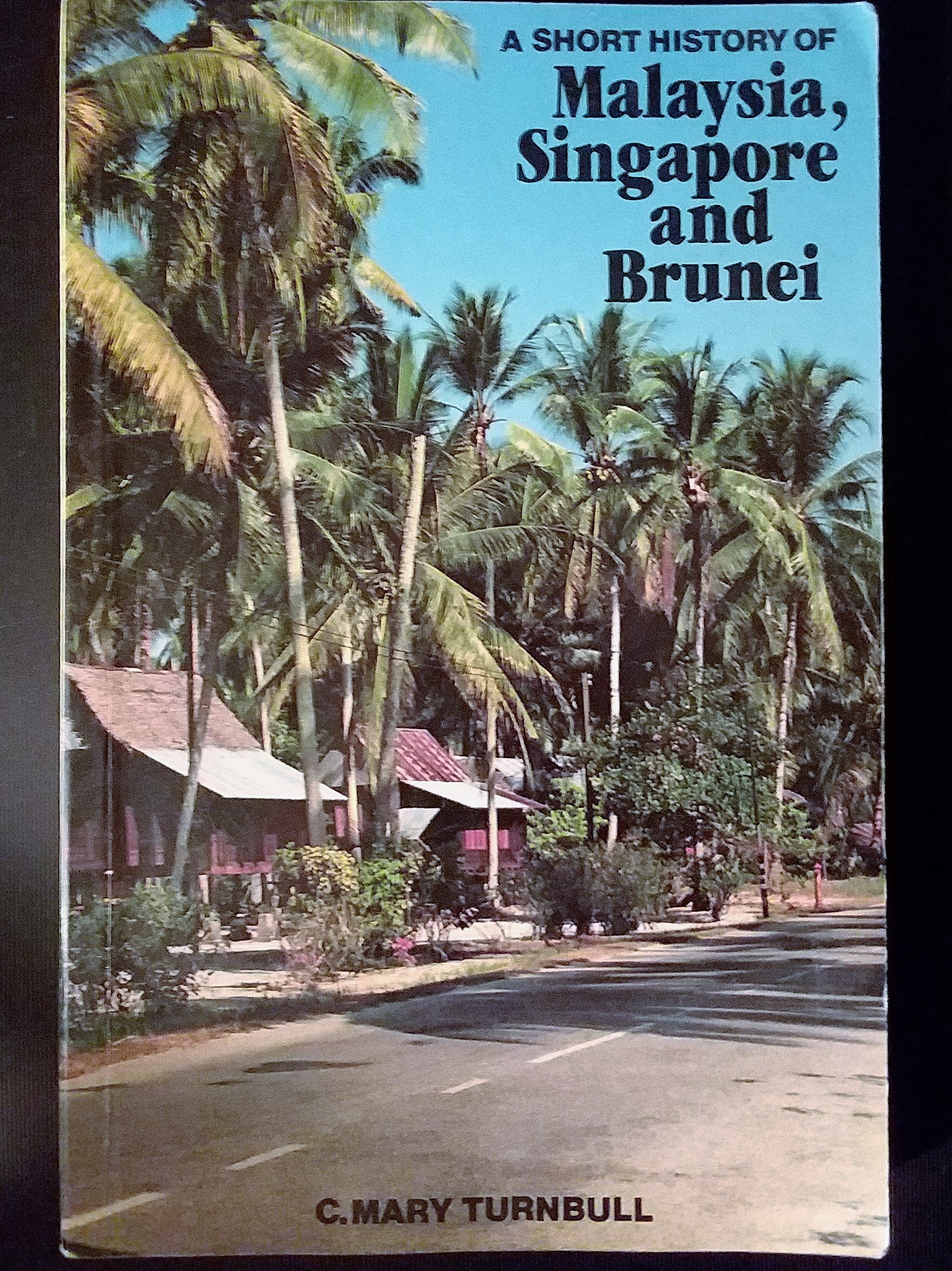 Short History of Malaysia, Singapore, and Brunel Politics & History