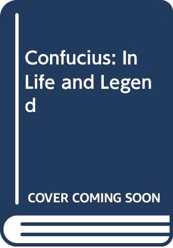 Confucius: In Life and Legend Philosophy