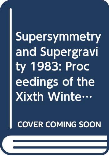 Supersymmetry and Supergravity 1983: Proceedings of the Xixth Winter School and Workshop of Theoretical Physics book