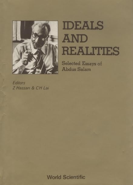 Ideals and Realities: Selected Essays of Abdus Salam Memories
