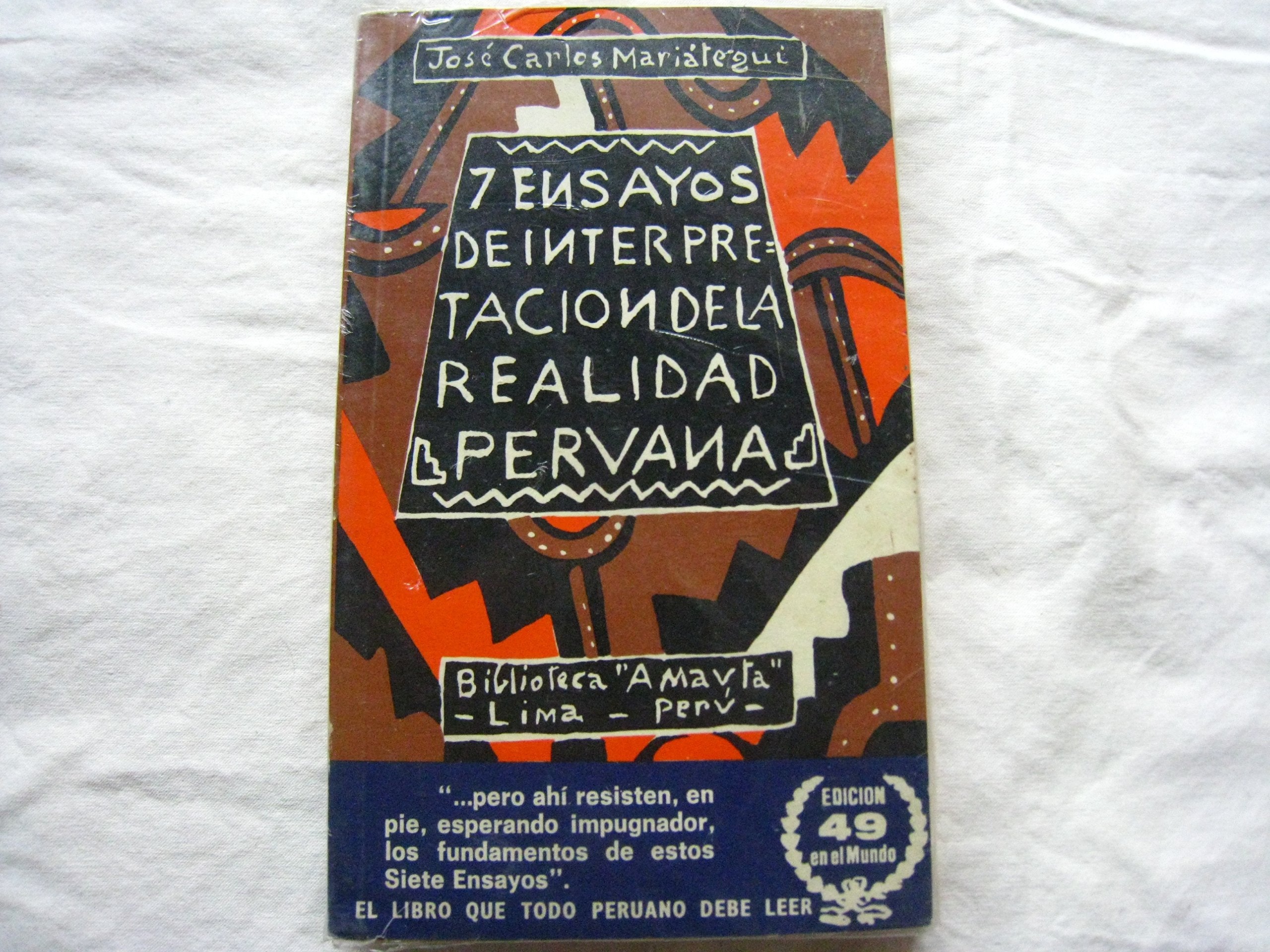 Siete ensayos de interpretacion de la realidad peruana (Spanish Edition) (Peruanos Imprescindibles) Books