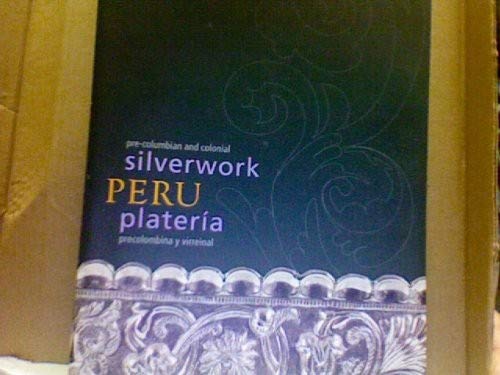 Pre-Columbian and Colonial Silverwork/ Peru Plateria precolombina y virreinal Books