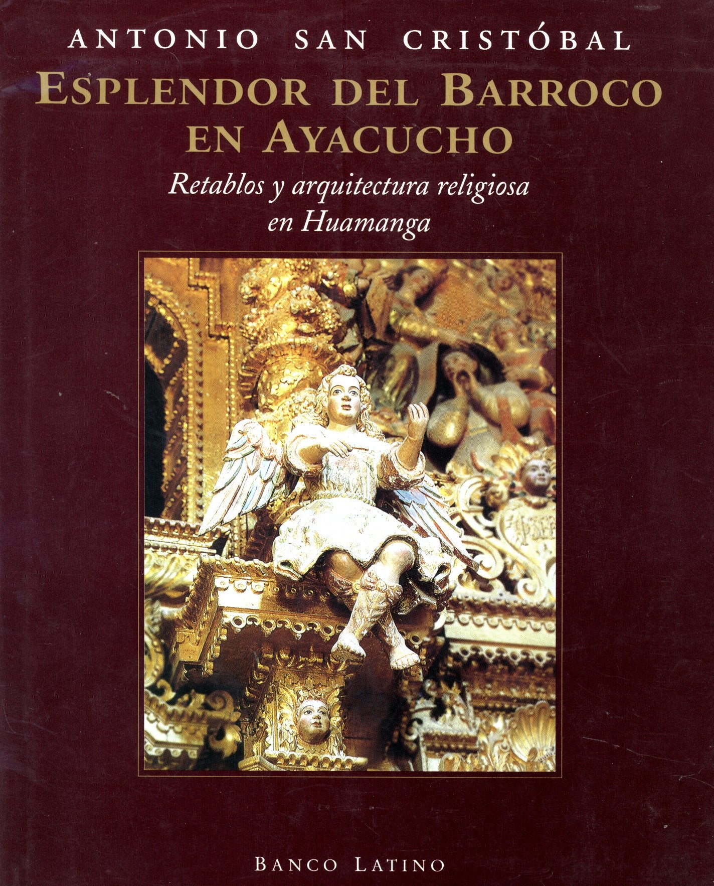 Esplendor del Barroco en Ayacucho: Retablos y Arquitectura Religiosa en Huamanga Books