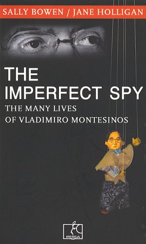 The Imperfect Spy: The Many Lives of Vladimiro Montesinos Books