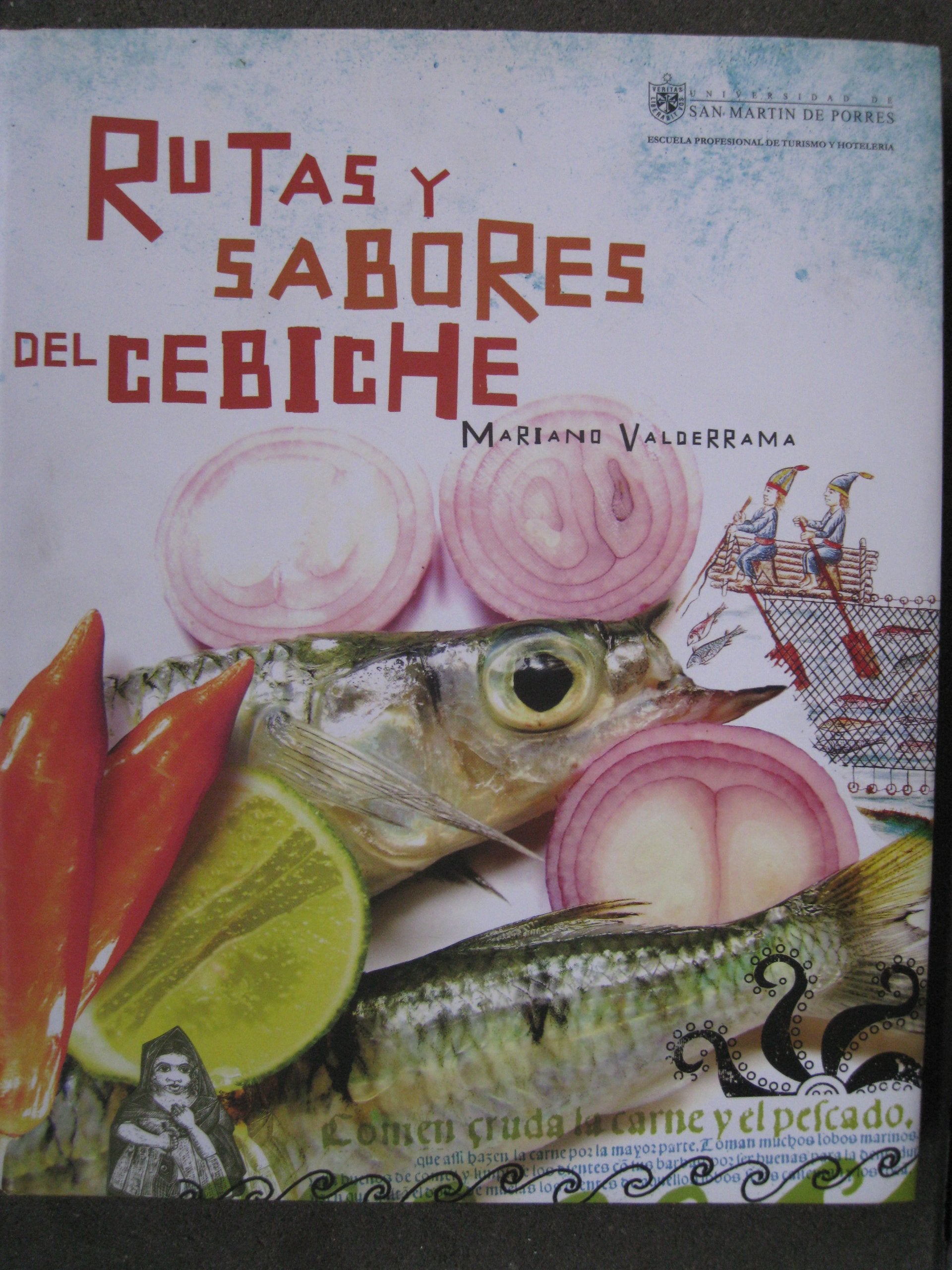 Rutas y sabores del cebiche/ Roots and Flavors of The Cebiche Cooking & Enjoying