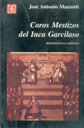 Coros mestizos del Inca Garcilaso: Resonancias Andinas book