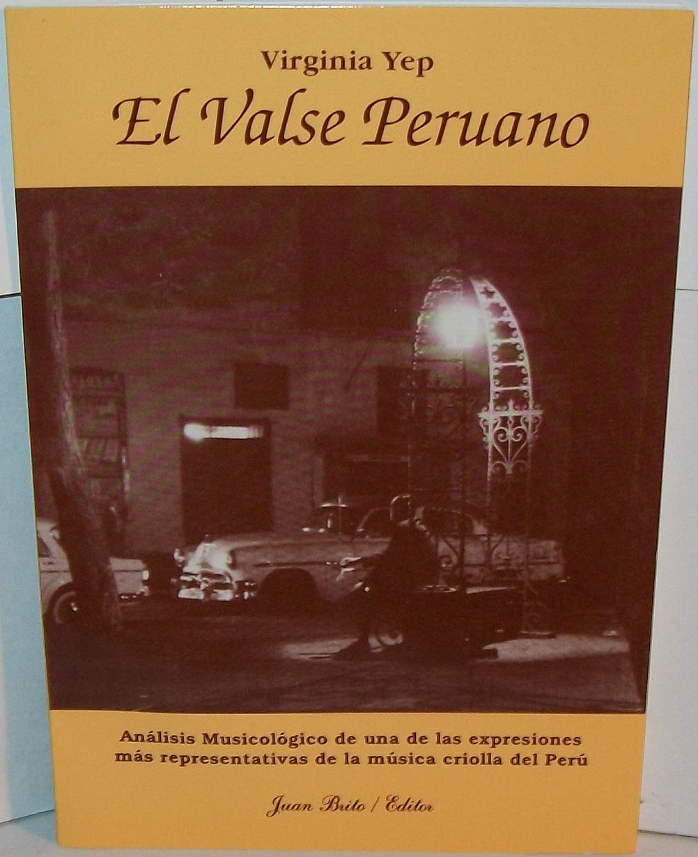 El valse peruano: Análisis musicológico de una de las expresiones más representativas de la música criolla del Perú (Spanish Edition) Books