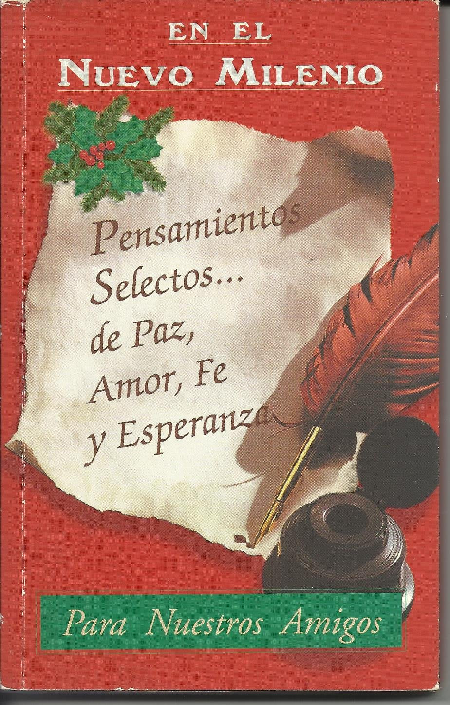 En el nuevo milenio Pensamientos selectos de Paz, Amor, Fe y Esperanza Books