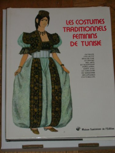 LES COSTUMES TRADITIONNELS FEMININS DE TUNISIE book
