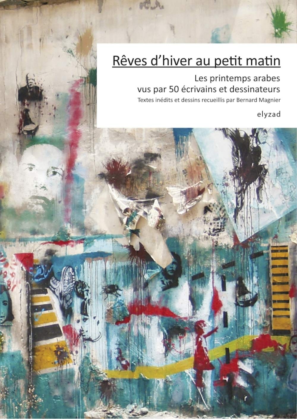 Reves d'Hiver au Petit Matin. Printemps Arabes book