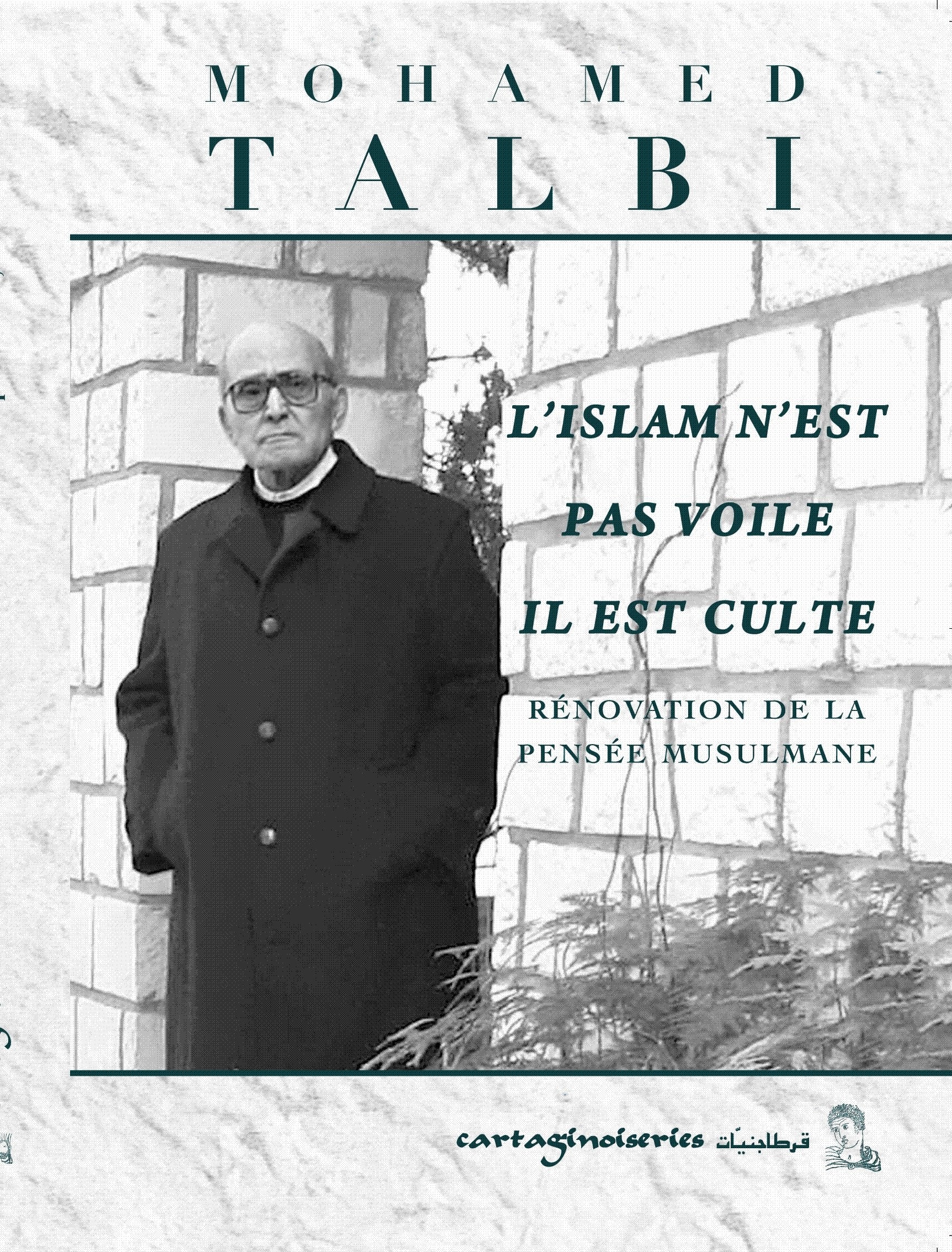 L'Islam n'est pas voilé, il est culte: rénovation de la pensée musulmane, suite à Li-yatma'inna qalbî Books