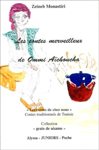 Les contes merveilleux de Ommi Aïchoucha: Om Snina et Oom Sninetine, La fille de la déllèla, Le chien noir book