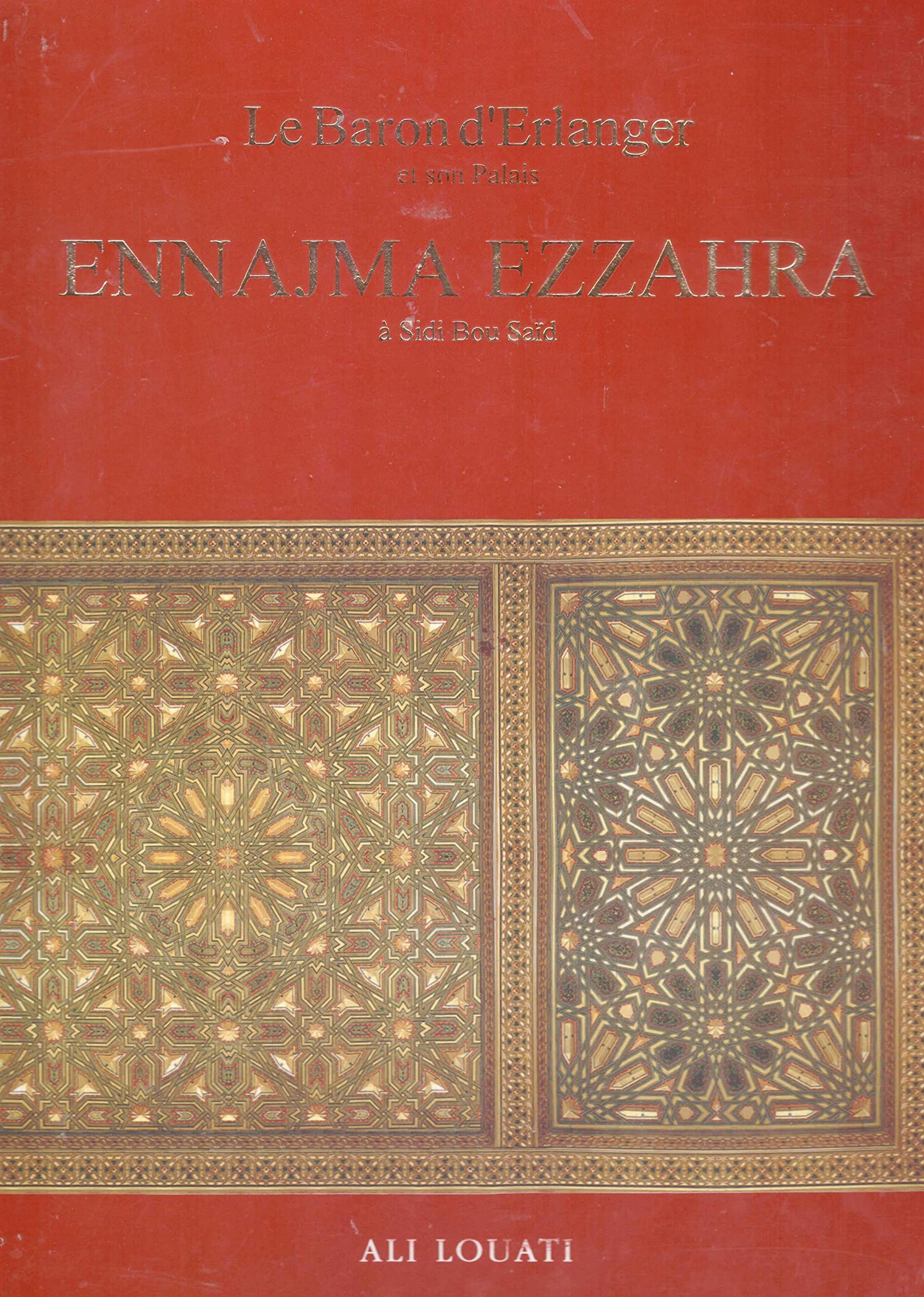 Le Baron d'Erlanger et son Palais Ennajma Ezzahra à Sidi Bou Saïd book