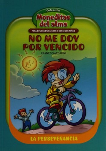 No me doy por vencido/ I Don't Give Up: La perseverancia/ Perseverance (Moneditas del Alma/ Soul Little Coins) Non-fiction