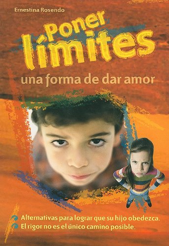 Poner limites/ Setting Limits: Una forma de dar amor/ A Way to Give Love book