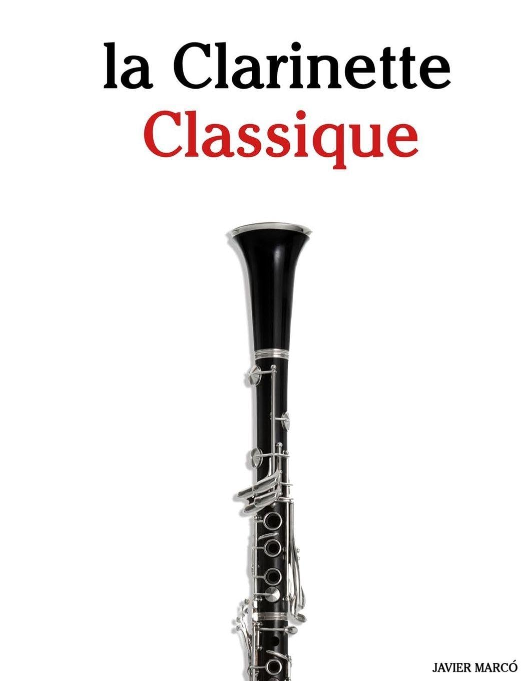La Clarinette Classique: Pièces faciles de Bach, Mozart, Beethoven, Vivaldi, ainsi que d'autres compositeurs Arts & Music
