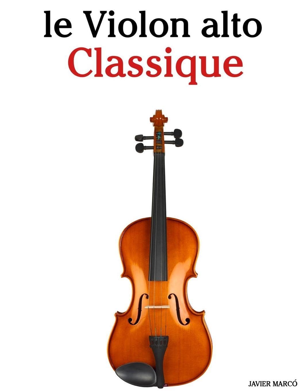 Le Violon alto Classique: Pièces faciles de Bach, Mozart, Beethoven, Vivaldi, ainsi que d'autres compositeurs Arts & Music