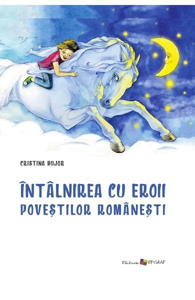 Intalnirea Cu Eroii Povestilor Romanesti book