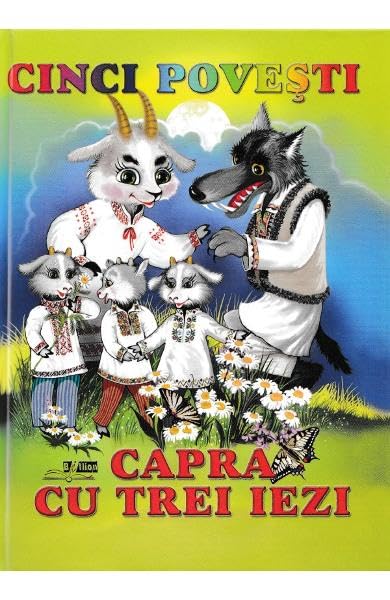 Cinci Povesti. Capra Cu Trei Iezi Novels & Short Stories
