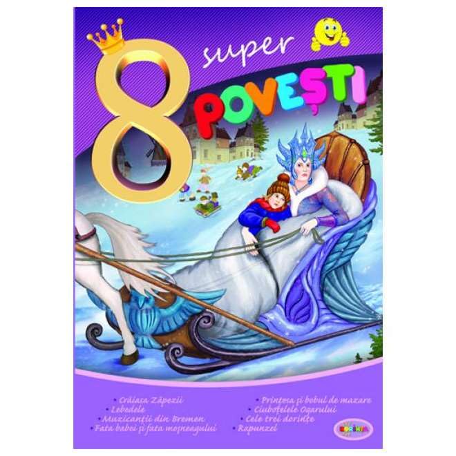 8 Super Povesti: Craiasa Zapezii. Lebedele.... Novels & Short Stories