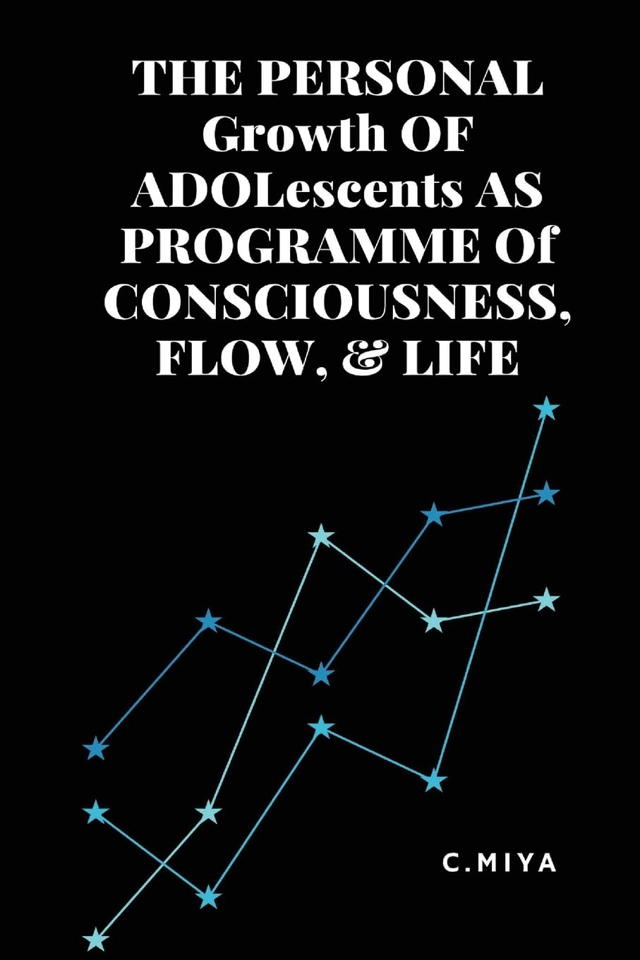 THE PERSONAL Growth OF ADOLescents AS PROGRAMME Of CONSCIOUSNESS, FLOW, & LIFE Lifestyle