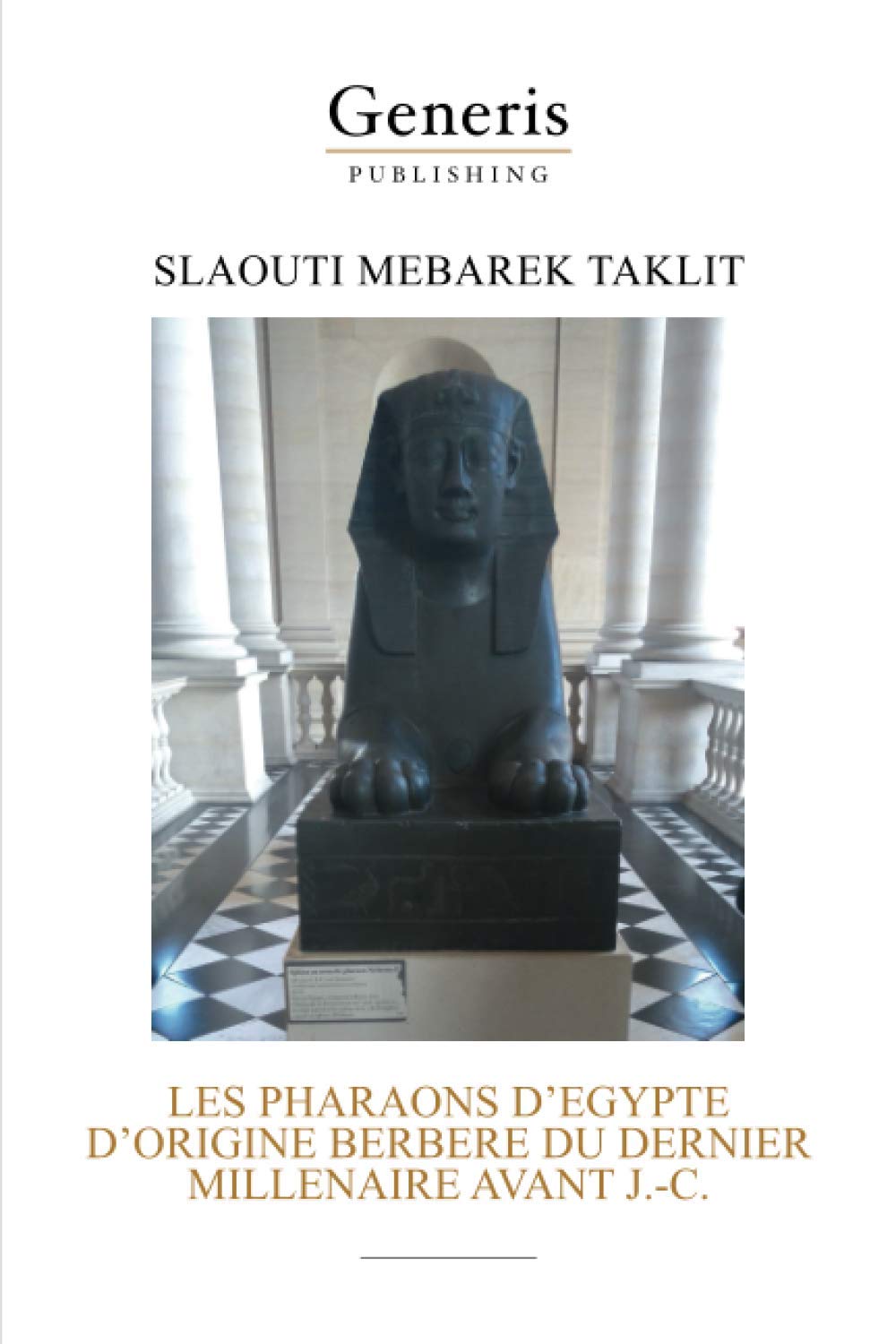 LES PHARAONS D’EGYPTE D’ORIGINE BERBERE DU DERNIER MILLENAIRE AVANT J.-C. book