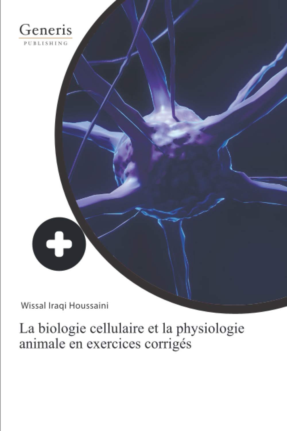 La biologie cellulaire et la physiologie animale en exercices corrigés book