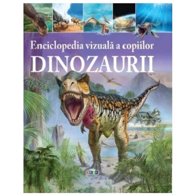 Enciclopedia Vizuala A Copiilor: Dinozaurii Non-fiction