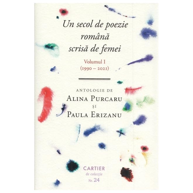 Un Secol De Poezie Romana Scrisa De Femei (1990-2021). Vol. 1 Poetry