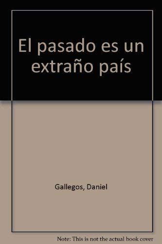 El pasado es un extran~o pai�s (Spanish Edition) Books