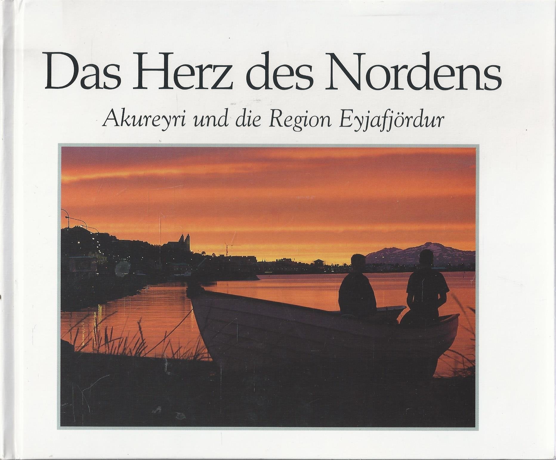 Das Herz des Nordens - Akureyri und die Region Eyjafjörður (Eyjafjördur) Books