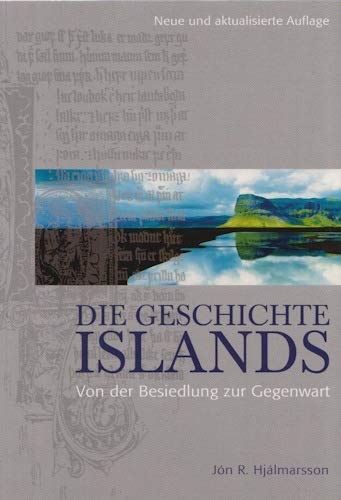 Die Geschichte Islands - Von der Besiedlung zur Gegenwart Politics & History
