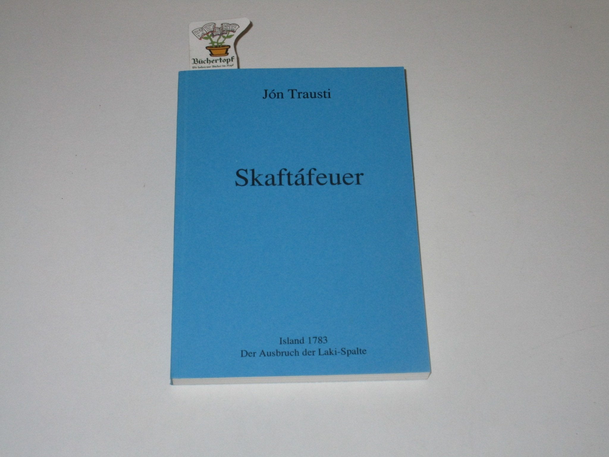 Skaftafeuer (Island 1783 / Der Ausbruch der Laki-Spalte) Books