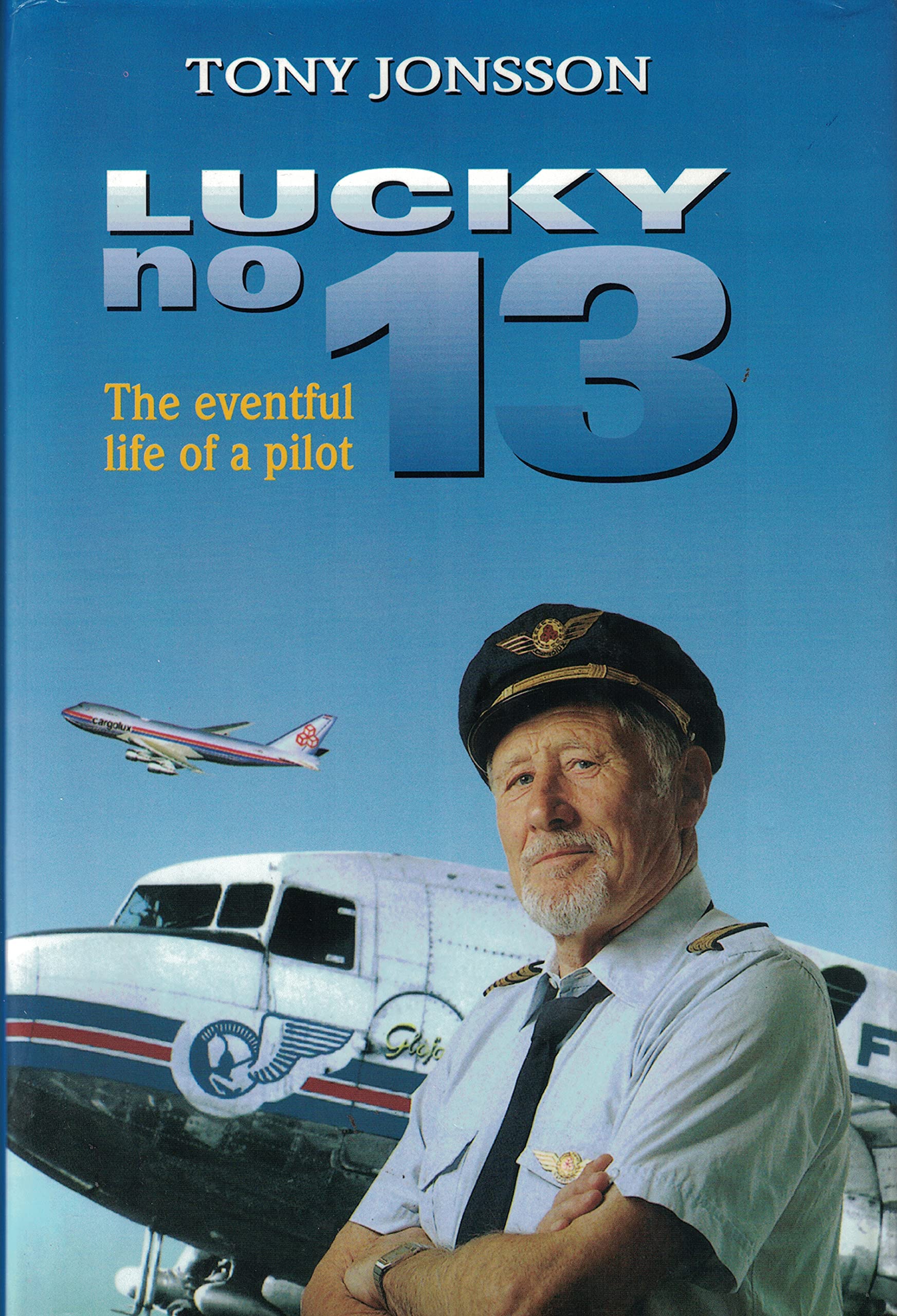 LUCKY No 13...The Eventful Life of a Pilot Books