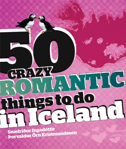 50 Crazy Romantic Things to do in Iceland book