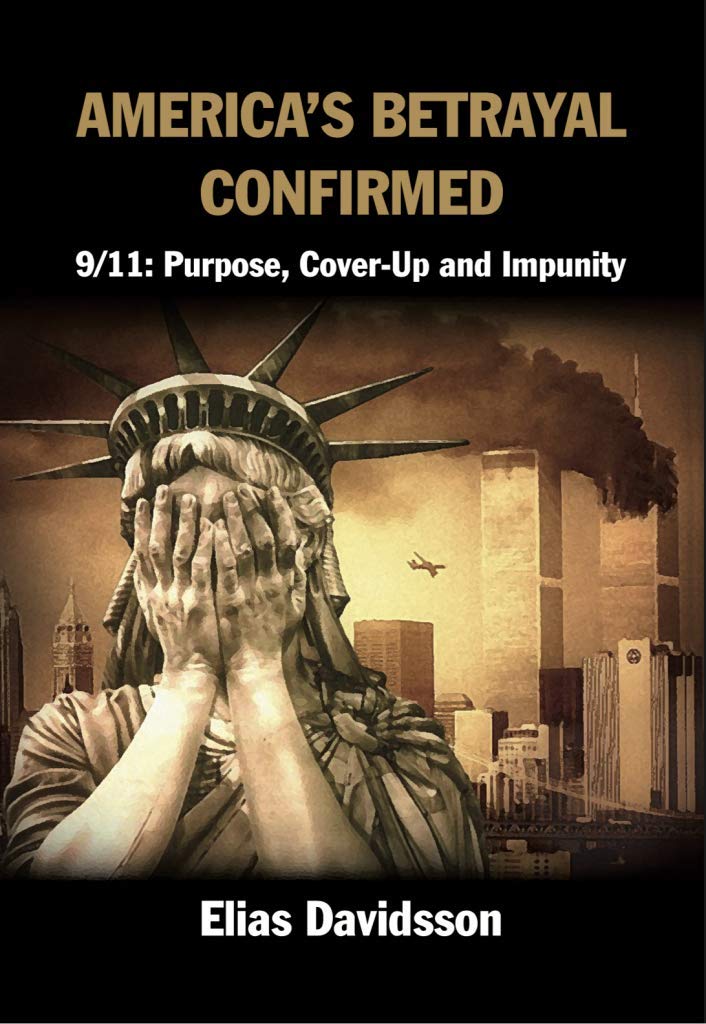 America's Betrayal Confirmed: 9/11: Purpose, Cover-Up and Impunity Books