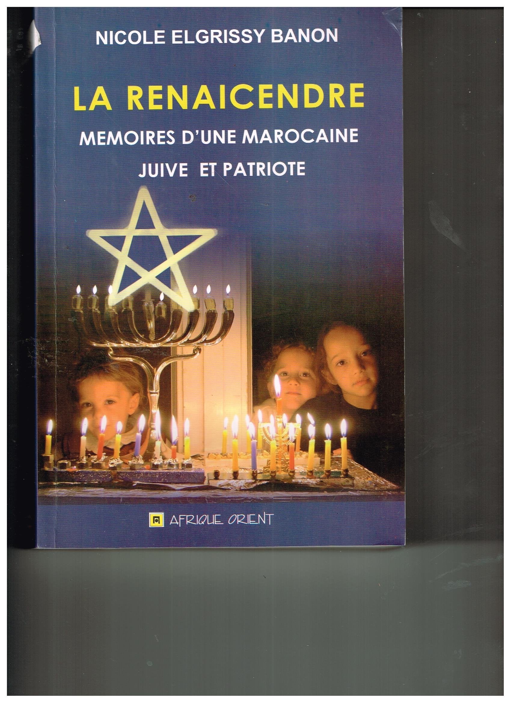 La renaicendre : Mémoires d'une Marocaine juive et patriote book