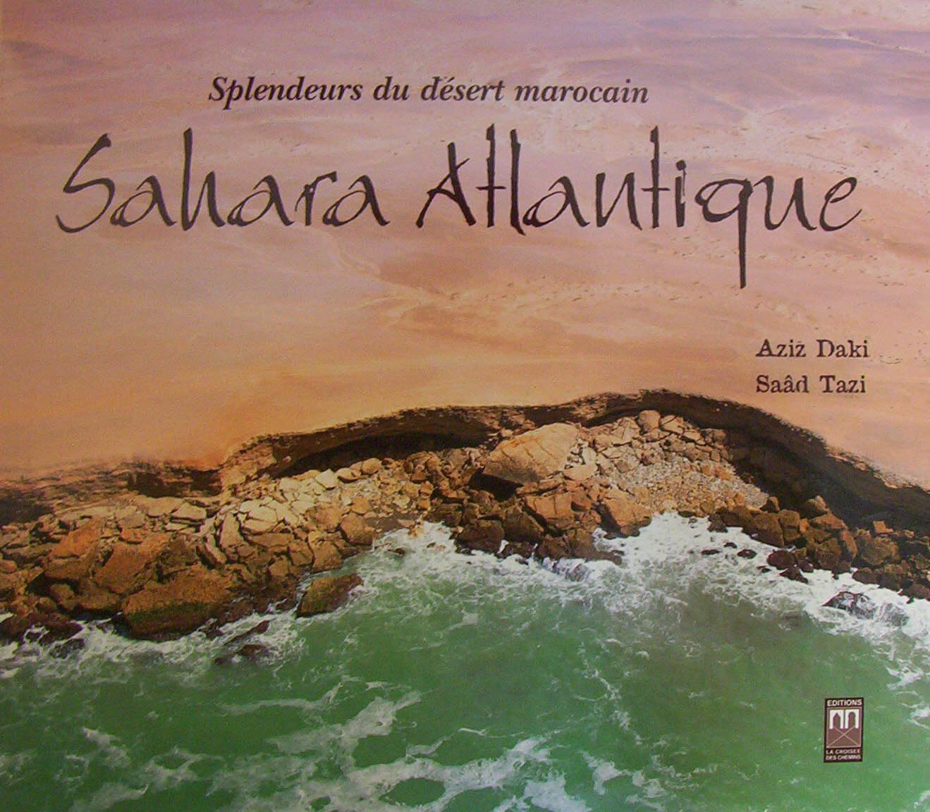 Sahara Atlantique : splendeurs du désert marocain Books