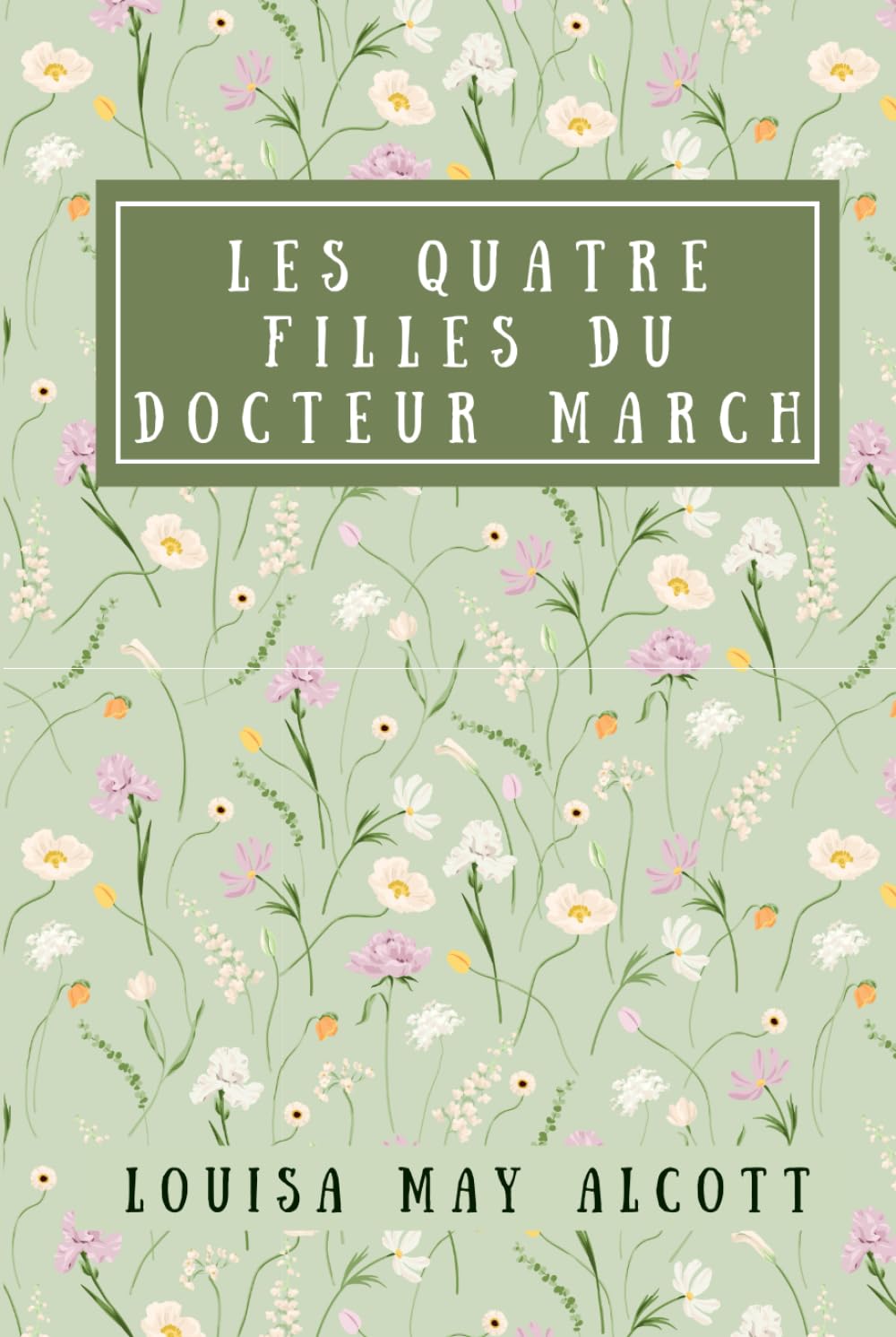 Les Quatres Filles du docteur March: de Louisa May Alcott | Edition complète book