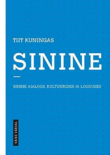 SININE. SININE AJALOOS, KULTUURIDES JA LOODUSES Books