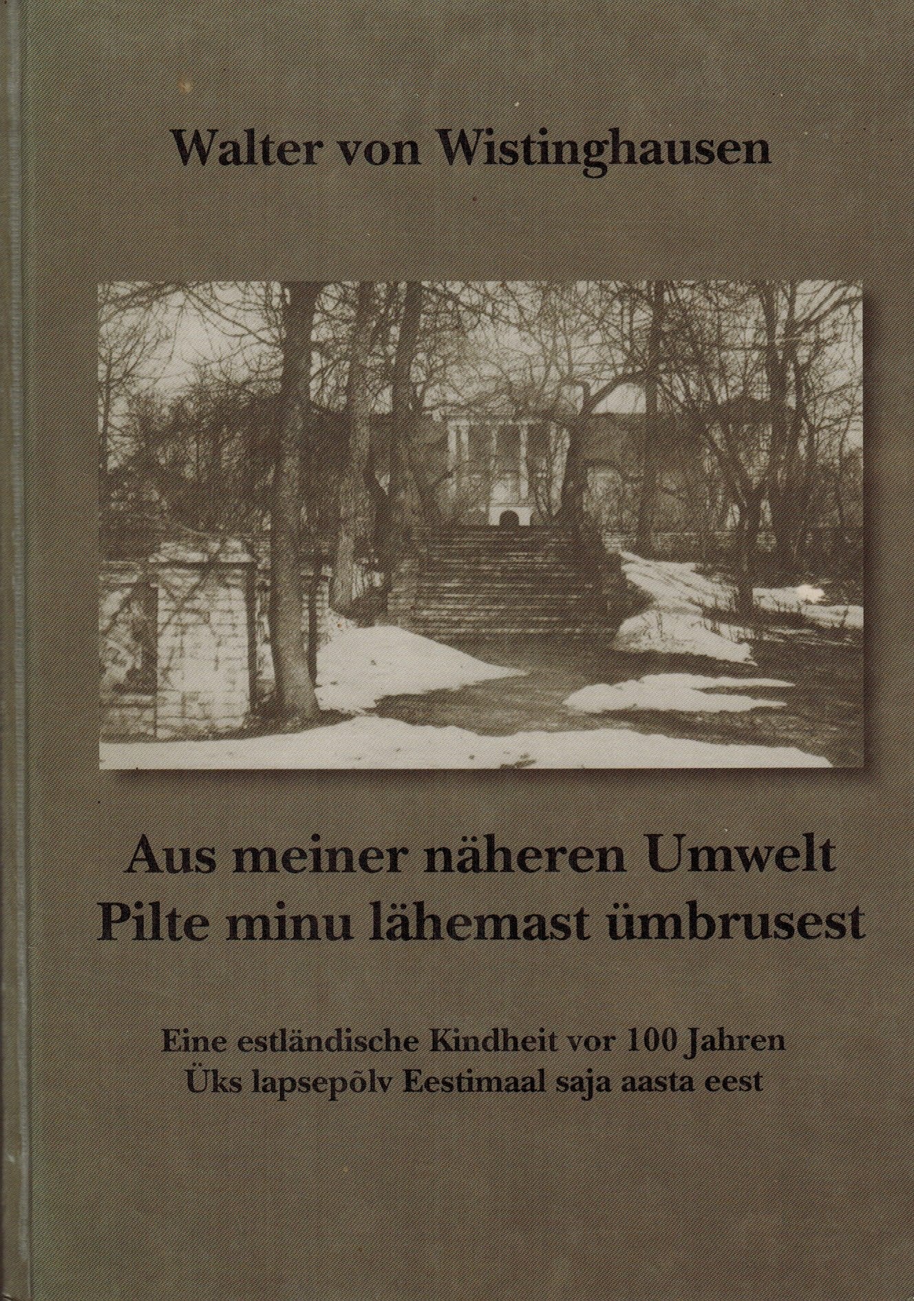 Aus meiner näheren Umwelt. Eine estländische Kindheit vor 100 Jahren. - Pilte minu lähemast ümbrusest. Üks lapsepolv Eestimaal saja aasta eest Books