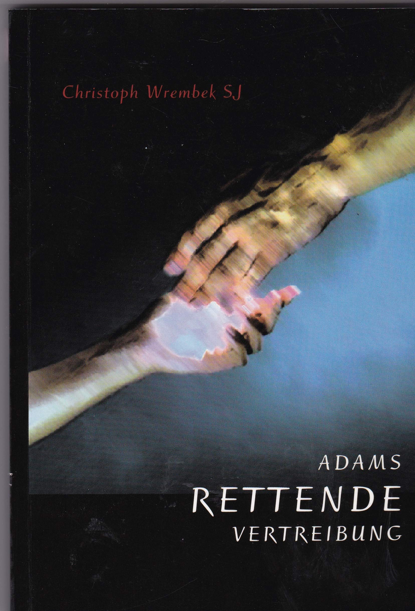 adams rettende vertreibung. vom wesen des menschen und seiner sünde und vom wesen gottes und seiner gnade Books