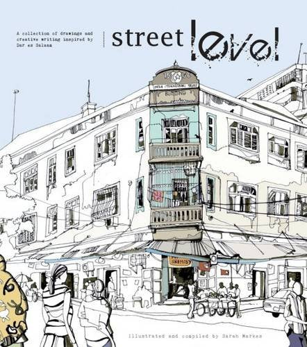 Street Level: Drawings and Creative Writing Inspired by the Cultural and Architectural Heritage of Dar Es Salaam Film, Art & Culture