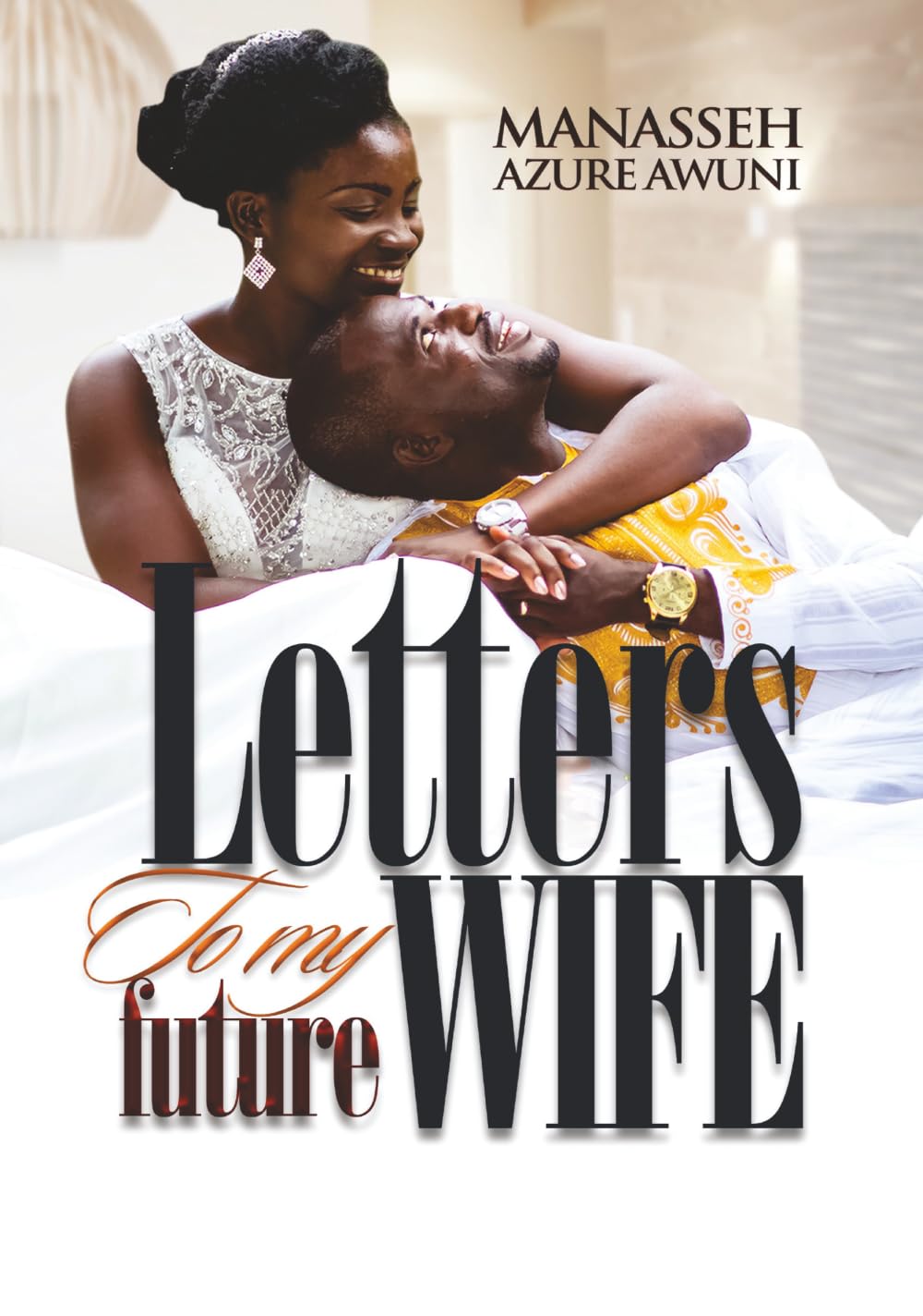 Letters To My Future Wife Parents & Children