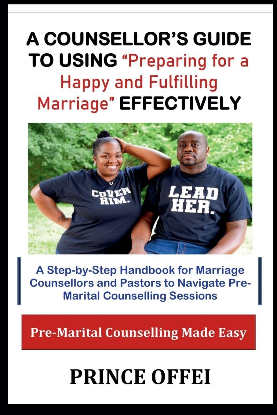 A Counsellor's Guide to Using "Preparing for a Happy and Fulfilling Marriage" Effectively Parents & Children