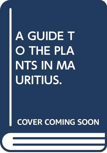 A GUIDE TO THE PLANTS IN MAURITIUS. Books