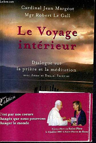 LE VOYAGE INTERIEUR - DIALOGUE SUR LA PRIERE ET LA MEDITATION AVEC ANNE ET DANIEL FACERIAS. Books