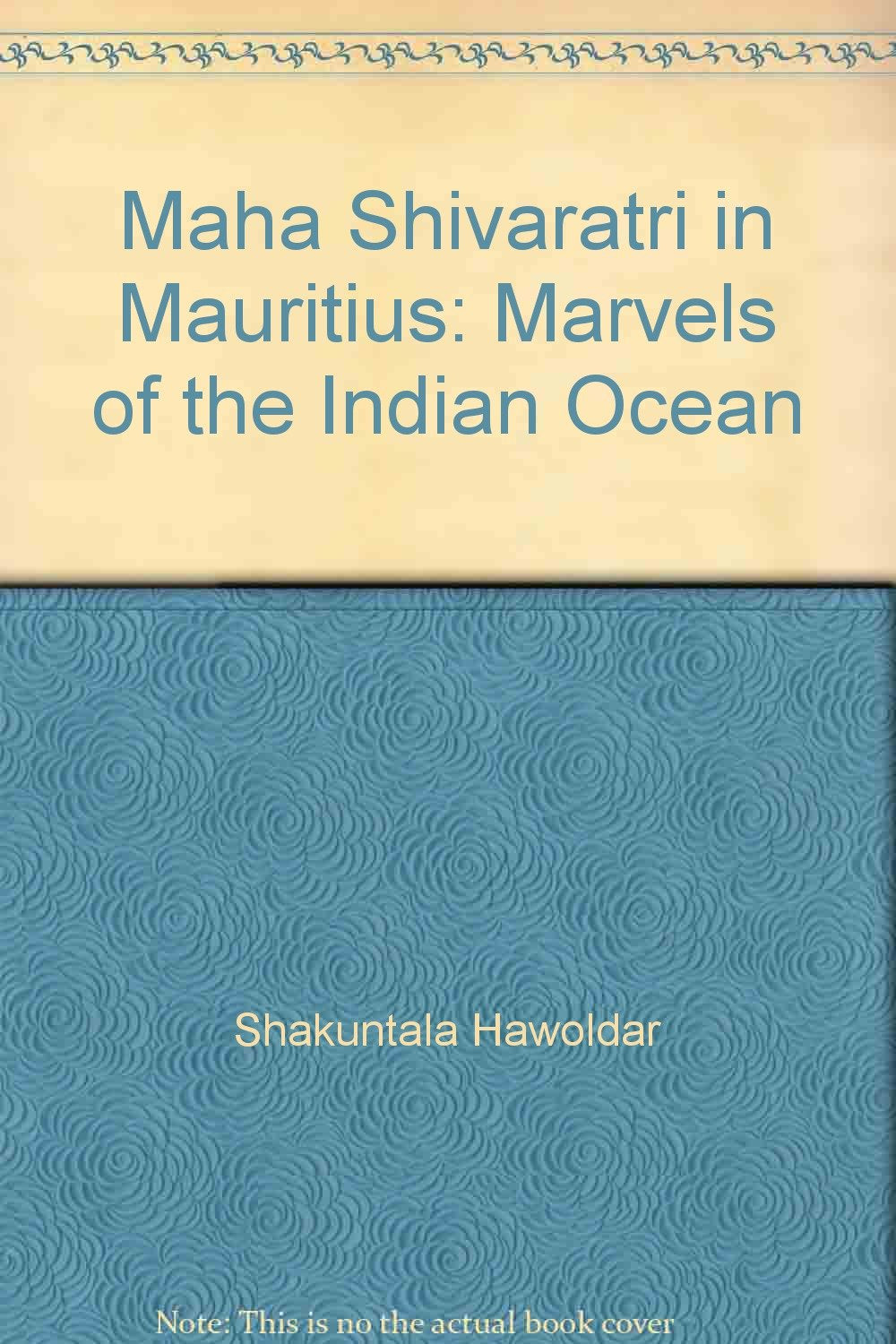 Maha Shivaratri in Mauritius: Marvels of the Indian Ocean book