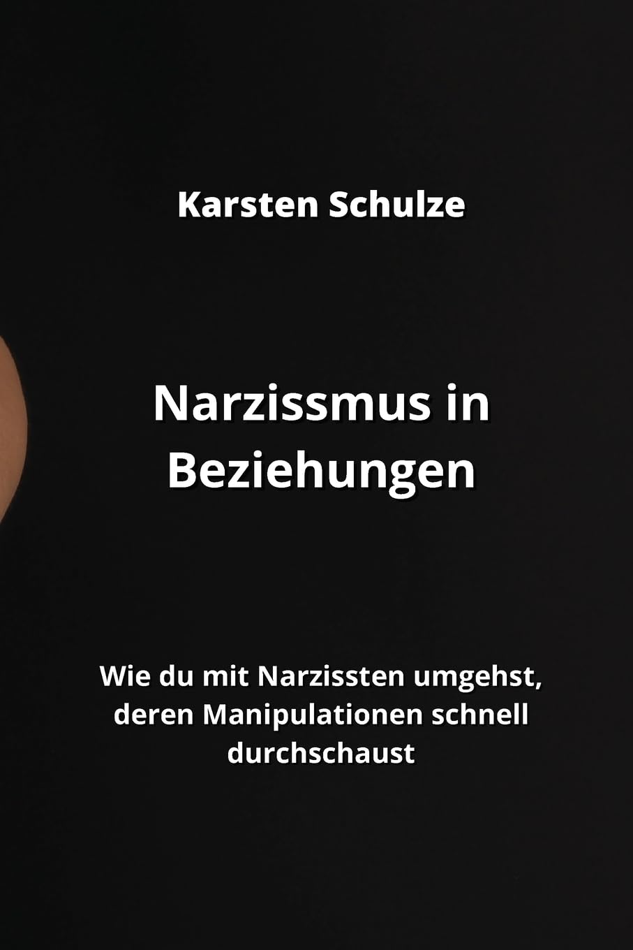 Narzissmus in Beziehungen: Wie du mit Narzissten umgehst, deren Manipulationen schnell durchschaust Leisure, Home & Garden