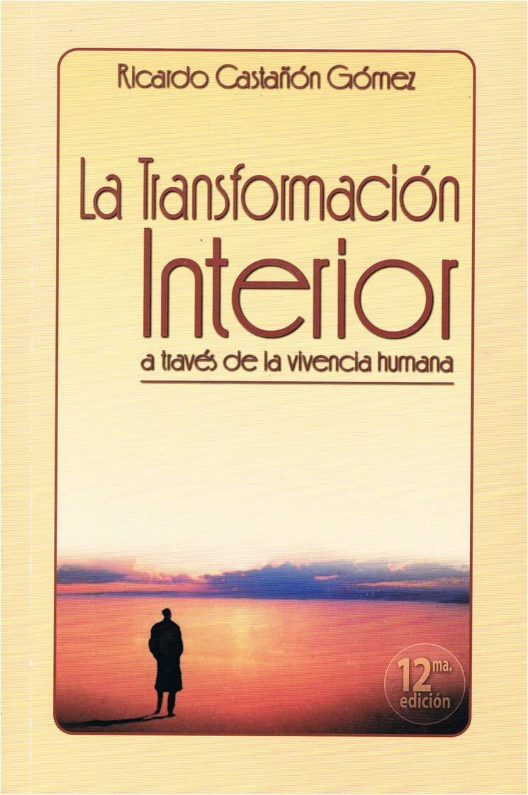 La Transformacion Interior a traves de la vivencia humana Religion & Esotericism